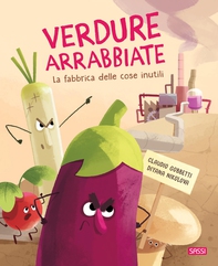 Verdure arrabbiate. La fabbrica delle cose inutili - Librerie.coop Verdure arrabbiate. La fabbrica delle cose inutili - Librerie.coop