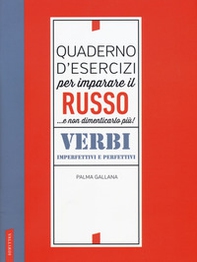 Quaderno d'esercizi per imparare il russo... e non dimenticarlo più. Verbi imperfettivi e perfettivi - Librerie.coop Quaderno d'esercizi per imparare il russo... e non dimenticarlo più. Verbi imperfettivi e perfettivi - Librerie.coop