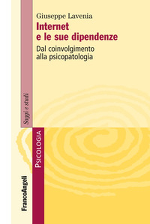 Internet e le sue dipendenze. Dal coinvolgimento alla psicopatologia - Librerie.coop