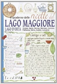 Il quaderno delle ricette del lago Maggiore - Librerie.coop