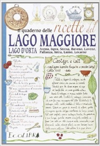 Il quaderno delle ricette del lago Maggiore - Librerie.coop Il quaderno delle ricette del lago Maggiore - Librerie.coop