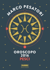 Pesci - Oroscopo 2016 - Librerie.coop Pesci - Oroscopo 2016 - Librerie.coop