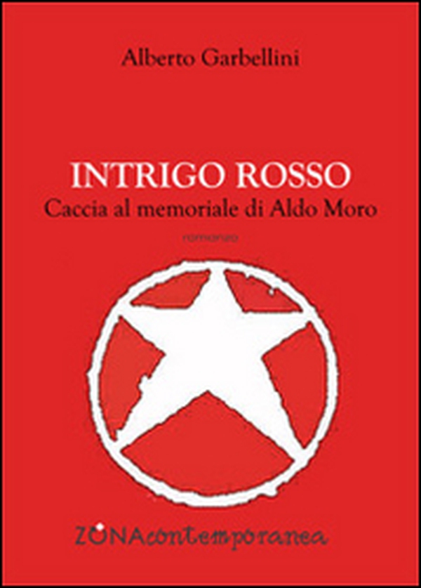 Intrigo rosso. Caccia al memoriale di Aldo Moro - Librerie.coop Intrigo rosso. Caccia al memoriale di Aldo Moro - Librerie.coop