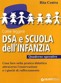 Come leggere DSA e scuola dell'infanzia. Quaderno operativo - Librerie.coop