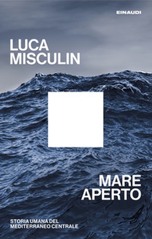 Mare aperto. Storia umana del Mediterraneo centrale - Librerie.coop