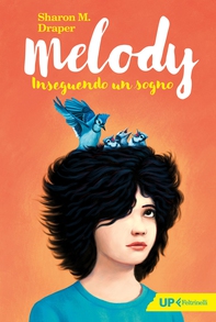 Melody. Inseguendo un sogno - Librerie.coop