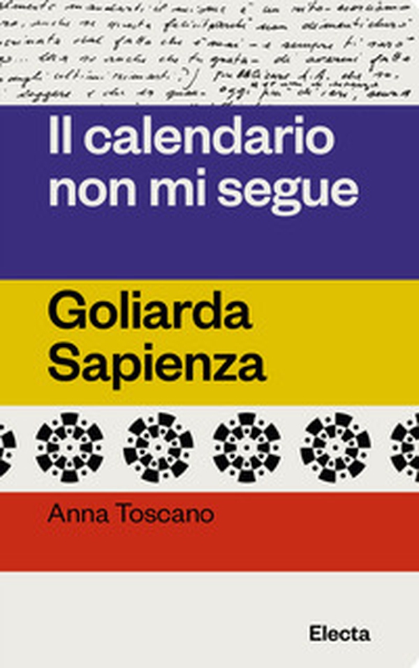 Il calendario non mi segue. Goliarda Sapienza - Librerie.coop Il calendario non mi segue. Goliarda Sapienza - Librerie.coop