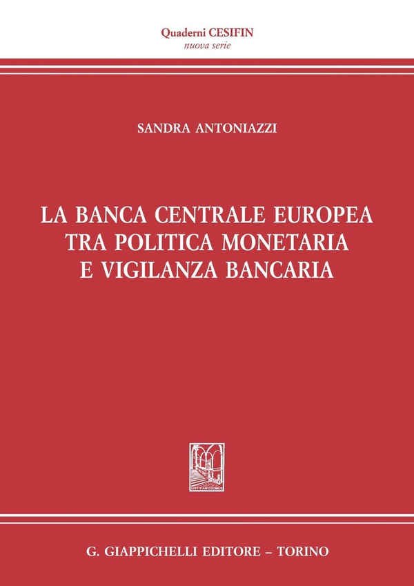 La Banca Centrale Europea tra politica monetaria e vigilanza bancaria - Librerie.coop La Banca Centrale Europea tra politica monetaria e vigilanza bancaria - Librerie.coop