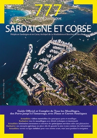 777 guide nautique. Sardaigne et Corse. Périple en Sardaigne et en Corse, Archipel de La Maddalena et Bouches de Bonifacio - Librerie.coop