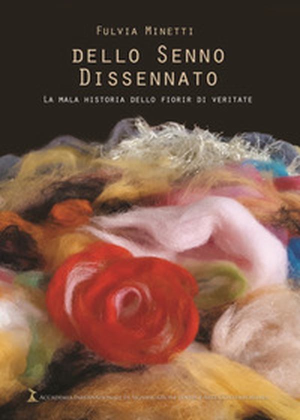 Dello senno dissennato. La mala historia dello fiorir di veritate - Librerie.coop Dello senno dissennato. La mala historia dello fiorir di veritate - Librerie.coop