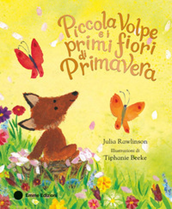 Piccola Volpe e i primi fiori di primavera - Librerie.coop Piccola Volpe e i primi fiori di primavera - Librerie.coop