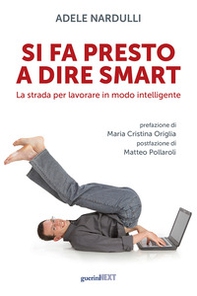 Si fa presto a dire smart. La strada per lavorare in modo intelligente - Librerie.coop