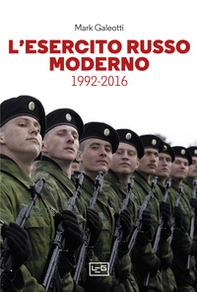 L'esercito russo moderno. 1992-2016 - Librerie.coop