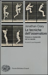 Le tecniche dell'osservatore. Visione e modernità nel XIX secolo - Librerie.coop Le tecniche dell'osservatore. Visione e modernità nel XIX secolo - Librerie.coop
