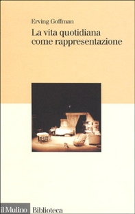 La vita quotidiana come rappresentazione - Librerie.coop