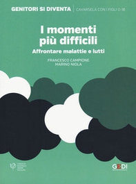 I momenti più difficili. Affrontare malattie e lutti - Librerie.coop I momenti più difficili. Affrontare malattie e lutti - Librerie.coop