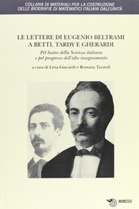 Le lettere di Eugenio Beltrami a Betti, Tardy e Gherardi. Pel lustro della scienza italiana e pel progresso dell'alto insegnamento - Librerie.coop Le lettere di Eugenio Beltrami a Betti, Tardy e Gherardi. Pel lustro della scienza italiana e pel progresso dell'alto insegnamento - Librerie.coop