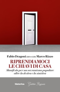 Riprendiamoci le chiavi di casa. Manifesto per un sovranismo popolare oltre la destra e la sinistra - Librerie.coop