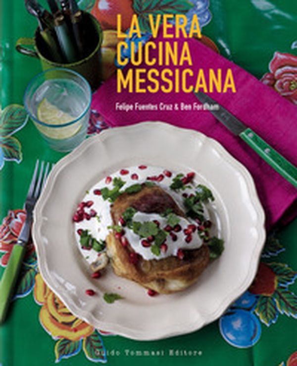 La vera cucina messicana - Librerie.coop La vera cucina messicana - Librerie.coop
