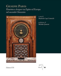 Giuseppe Parvis. Ebanista e designer tra Egitto ed Europa nel secondo Ottocento - Librerie.coop