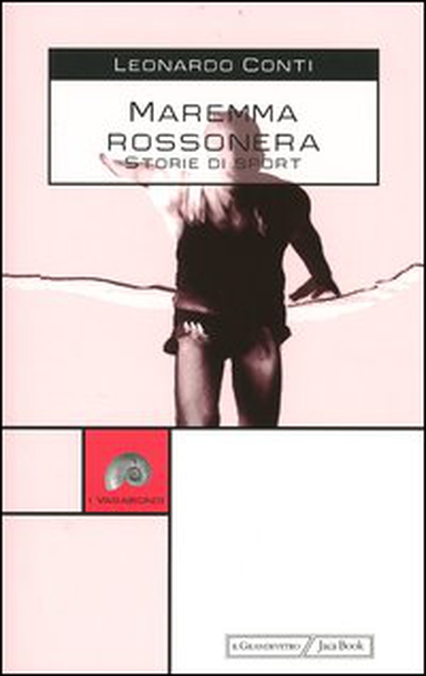 Maremma rossonera. Storie di sport - Librerie.coop Maremma rossonera. Storie di sport - Librerie.coop