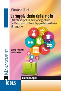 La supply chain della moda. Strumenti per la gestione globale dell'impresa: dallo sviluppo del prodotto al negozio - Librerie.coop