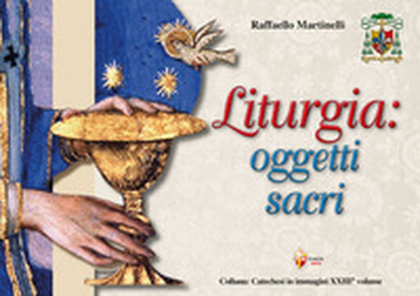 Liturgia: oggetti sacri - Librerie.coop Liturgia: oggetti sacri - Librerie.coop