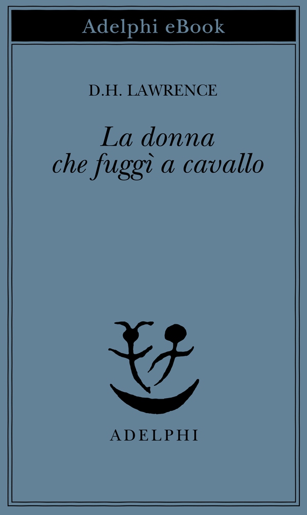 La donna che fuggì a cavallo - Librerie.coop La donna che fuggì a cavallo - Librerie.coop