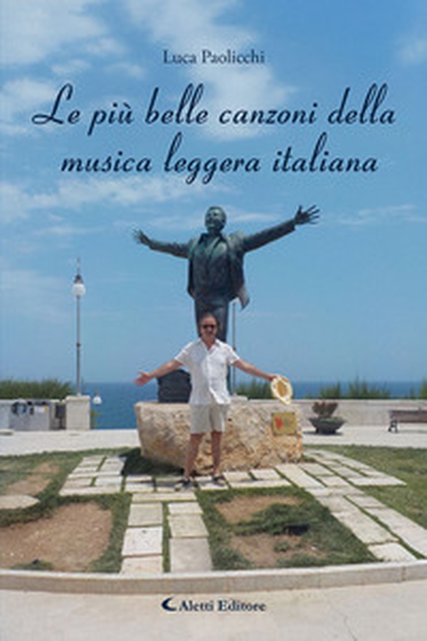 Le più belle canzoni della musica leggera italiana - Librerie.coop Le più belle canzoni della musica leggera italiana - Librerie.coop