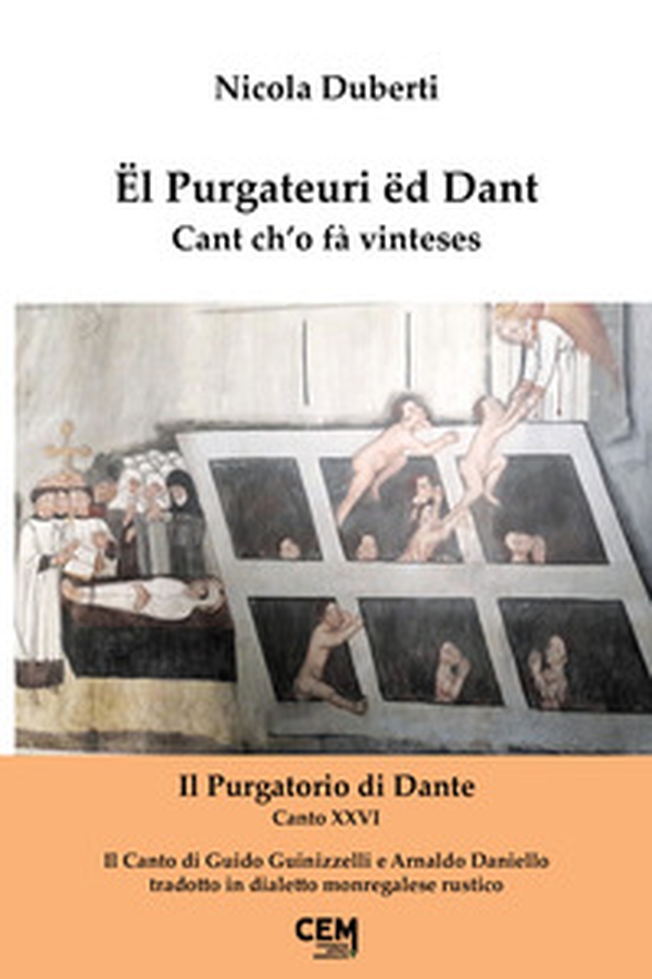 Ël Purgateuri ëd Dant. Cant ch'o fà vinteses. Il Purgatorio di Dante. Canto XXVI - Librerie.coop Ël Purgateuri ëd Dant. Cant ch'o fà vinteses. Il Purgatorio di Dante. Canto XXVI - Librerie.coop