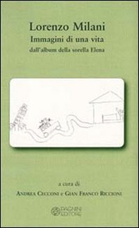 Lorenzo Milani. Immagini di una vita dall'album della sorella Elena - Librerie.coop