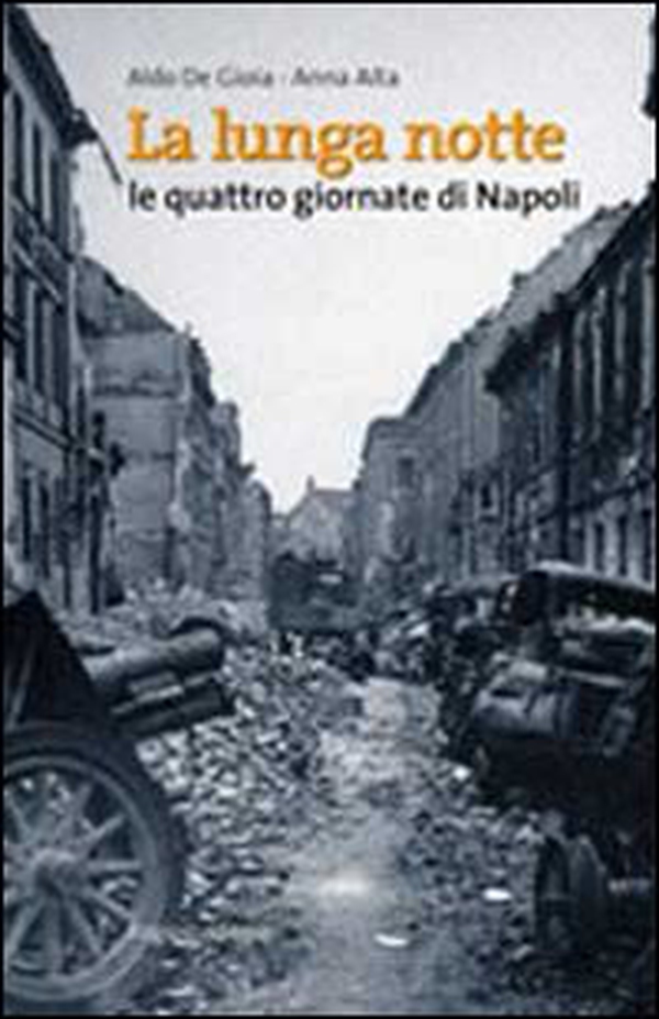 La lunga notte. Le quattro giornate di Napoli - Librerie.coop