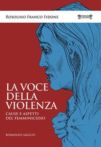 La voce della violenza. Cause e aspetti del femminicidio - Librerie.coop