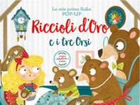 Riccioli d'oro e i tre orsi. Le mie prime fiabe pop-up - Librerie.coop