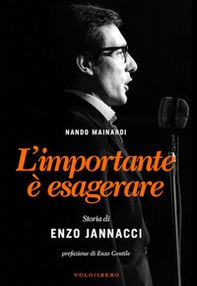 L'importante è esagerare. Storia di Enzo Jannacci - Librerie.coop