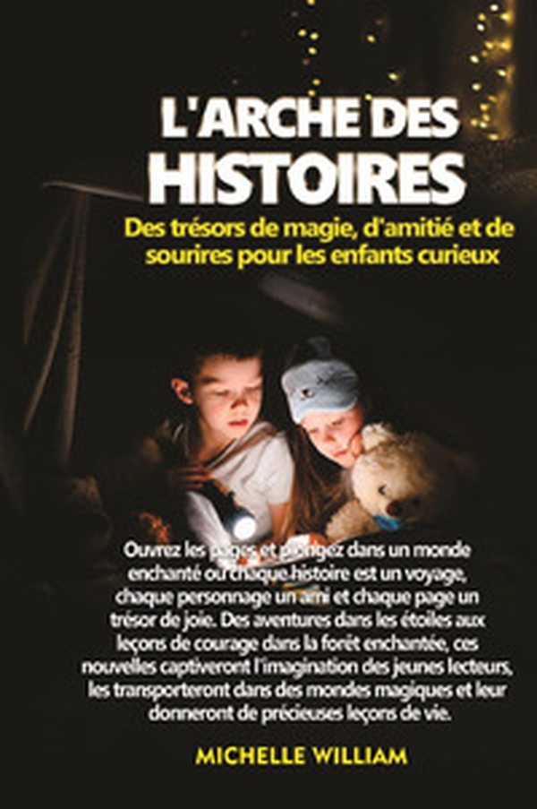 L'arche des histoires: des trésors de magie, d'amitié et de sourires pour les enfants curieux - Librerie.coop L'arche des histoires: des trésors de magie, d'amitié et de sourires pour les enfants curieux - Librerie.coop