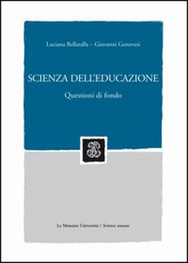 Scienza dell'educazione. Questioni di fondo - Librerie.coop Scienza dell'educazione. Questioni di fondo - Librerie.coop
