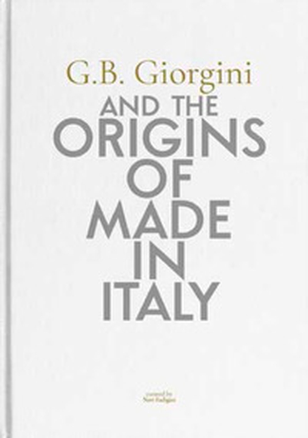 G. B. Giorgini and the origins of Made in Italy. Ediz. italiana e inglese - Librerie.coop G. B. Giorgini and the origins of Made in Italy. Ediz. italiana e inglese - Librerie.coop