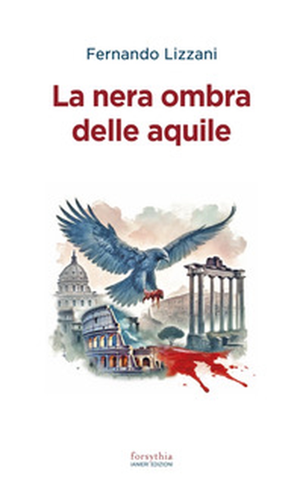 La nera ombra delle aquile - Librerie.coop La nera ombra delle aquile - Librerie.coop