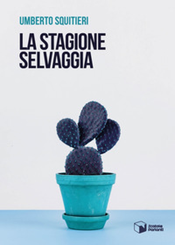 La stagione selvaggia - Librerie.coop La stagione selvaggia - Librerie.coop