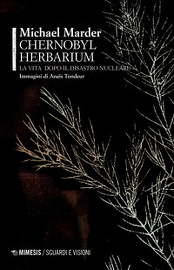 Chernobyl herbarium. La vita dopo il disastro nucleare - Librerie.coop Chernobyl herbarium. La vita dopo il disastro nucleare - Librerie.coop