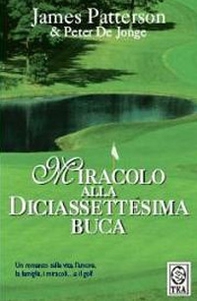 Miracolo alla diciassettesima buca - Librerie.coop