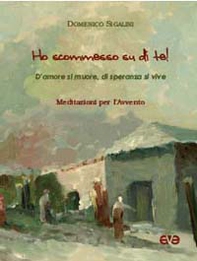 Ho scommesso su di te! D'amore si muore, di speranza si vive - Librerie.coop