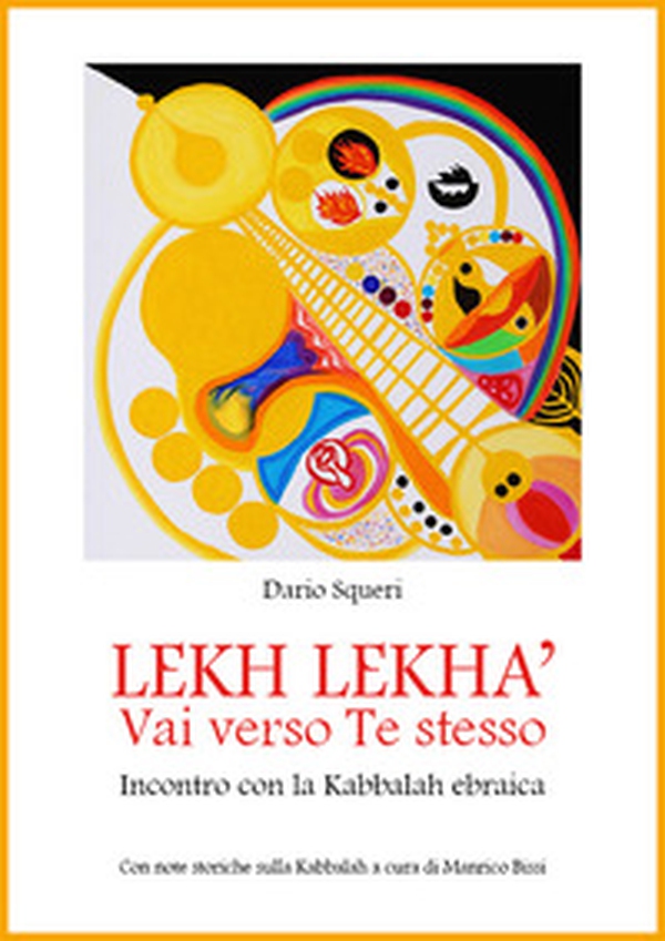 Lekh Lekha' vai verso te stesso. Incontro con la Kabbalah ebraica - Librerie.coop