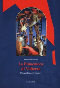 La Pinacoteca di Volterra. Una guida per il visitatore - Librerie.coop La Pinacoteca di Volterra. Una guida per il visitatore - Librerie.coop
