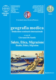 Geografia medica salute, etica, migrazione. 12° Seminario internazionale - Librerie.coop