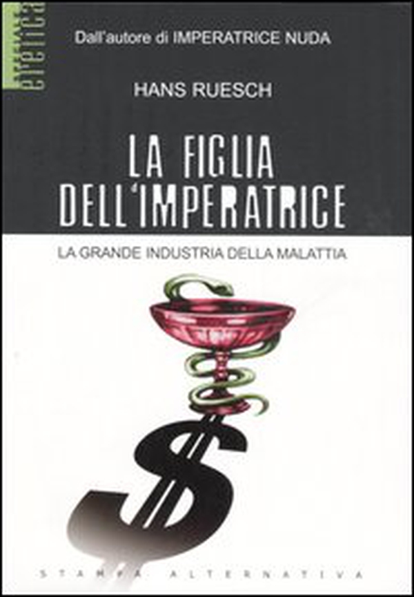 La figlia dell'imperatrice. La grande industria della malattia - Librerie.coop La figlia dell'imperatrice. La grande industria della malattia - Librerie.coop