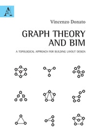 Graph Theory and BIM. A topological approach for building layout design - Librerie.coop