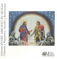 Immaginare Ariosto in Sicilia. Orlando e Peppininu, Astolfo e Rodomonte - Librerie.coop