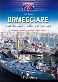 Ormeggiare con barche a vela e a motore. Accenni sulle manovre con cattivo tempo - Librerie.coop Ormeggiare con barche a vela e a motore. Accenni sulle manovre con cattivo tempo - Librerie.coop